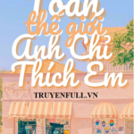 Toàn Thế Giới Anh Chỉ Thích Em