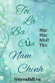 Tôi Là Ba Của Nam Chính