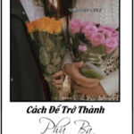 Cách Để Trở Thành Phú Bà