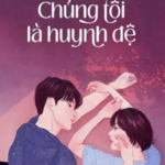 Vợ Yêu Nói Chúng Tôi Là Huynh Đệ