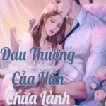 Đau Thương Của Hắn Chữa Lành Bởi Em