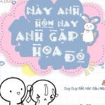 Này Anh Hôm Nay Anh Gặp Hoạ Đó