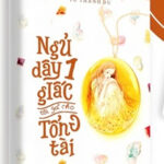 Ngủ Dậy Một Giấc Tôi Gả Cho Tổng Tài