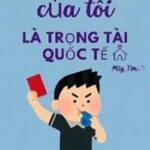 Hàng Xóm Của Tôi Là Trọng Tài Quốc Tế