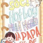 Sốc! Hotboy Nhà Nghèo Là Papa Của Bé