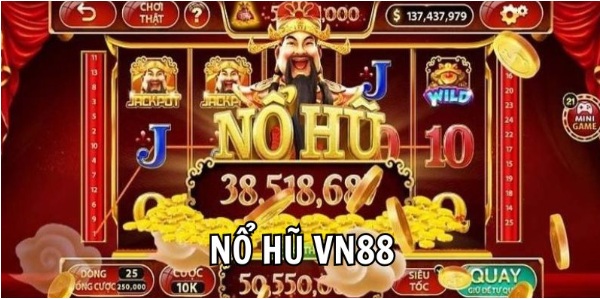 Nổ Hũ VN88 – Trải Nghiệm Quay Thưởng Cực Hấp Dẫn Hiện Nay