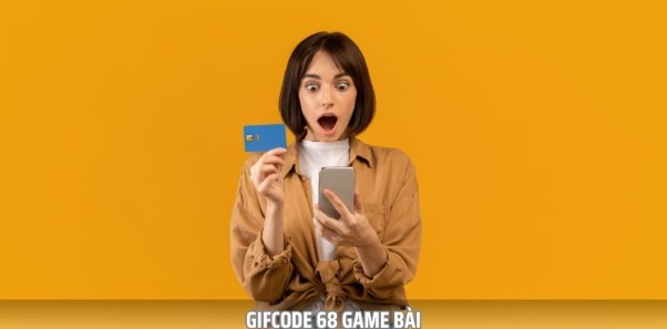 Gifcode 68 Game Bài – Cách Săn Và Nhận Thưởng Nhanh Nhất