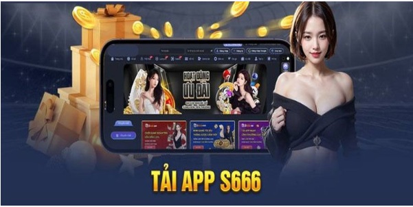 Tải ngay app S666 – Đặt lô đề 1 chạm, ăn tiền cực chất