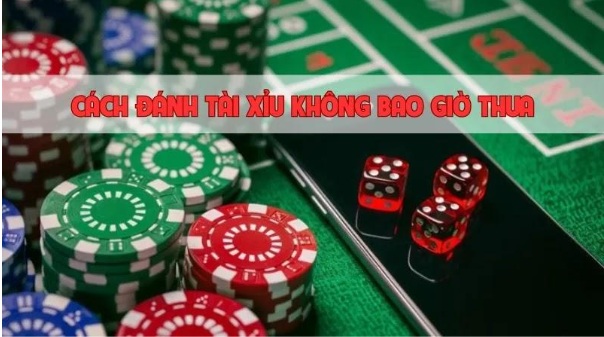 TOP 3+ Cách Đánh Tài Xỉu Không Bao Giờ Thua Cho Cược Thủ