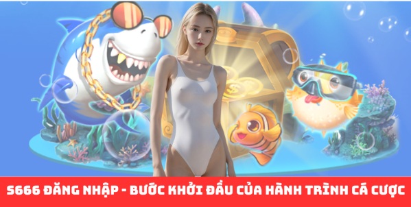 S666 Đăng Nhập – Cánh Cửa Dẫn Tới Vương Quốc Cá Cược