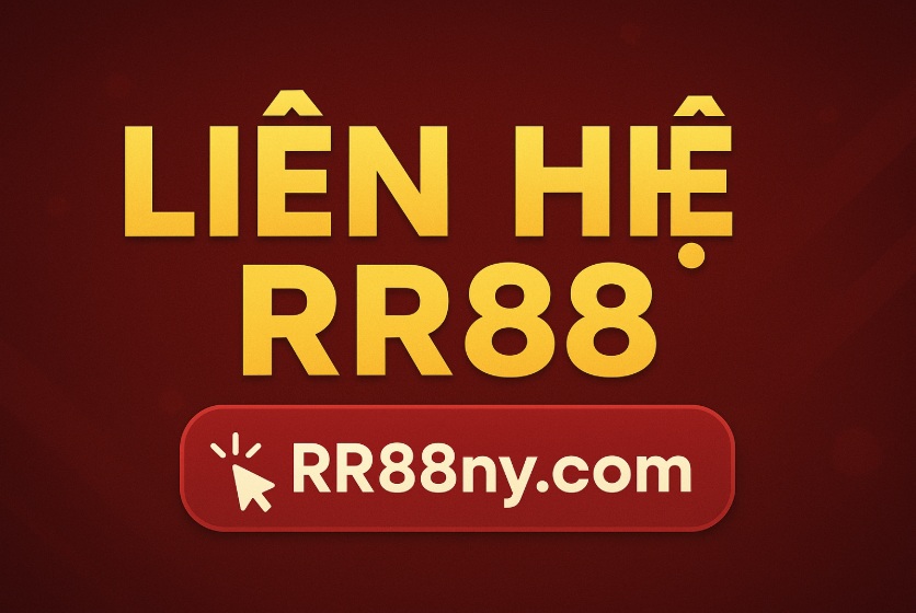 Hướng Dẫn Liên Hệ RR88 Để Được Hỗ Trợ Nhanh Chóng, Chăm Sóc 24/7