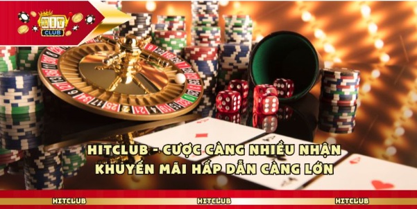 Hitclub – Cược Càng Nhiều Nhận Khuyến Mãi Hấp Dẫn Càng Lớn