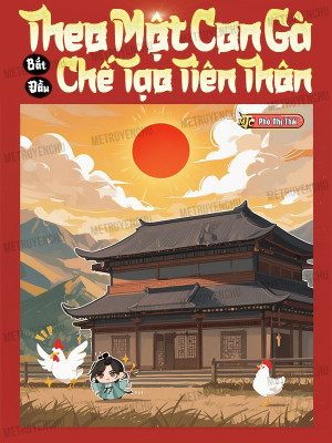 Dân mạng review truyện Theo Một Con Gà Bắt Đầu Chế Tạo Tiên Thôn