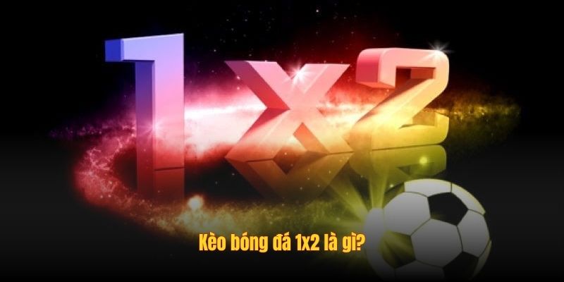 Kèo Bóng Đá 1X2 365bet Hôm Nay: Dự Đoán Tỷ Lệ Thắng Chuẩn