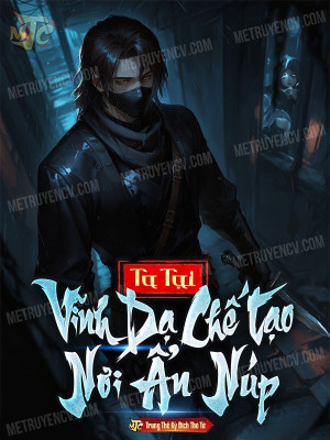 Dân mạng review truyện Ta Tại Vĩnh Dạ Chế Tạo Nơi Ẩn Núp